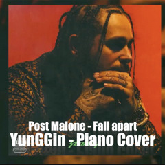 Post Malone - Fall Apart (YunGGin- Piano Cover) Prod. Zac Calico