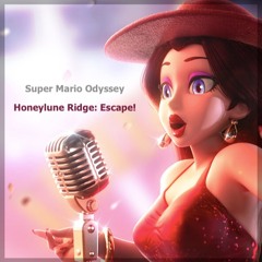 (Honeylune Ridge: Escape) Super Mario Odyssey