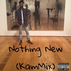 Nothing New (KamMix)
