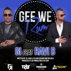 GEE WE RUM - - -GI Feat RAVI B (2018 CHUTNEY SOCA)