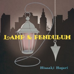 08 A Moment And Light （feat.Akino Arai）『Lamp & Pendulum』