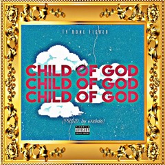 Ty'rone Fisher - Child of GOD // White Cop (Prod. bdough)