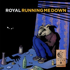 Lonesome Dog x Royal - Running Me Down | ISSUE 09 / SERIES 1