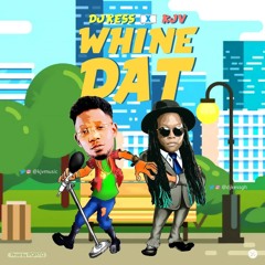 DJKESS X KJV - WHINE DAT
