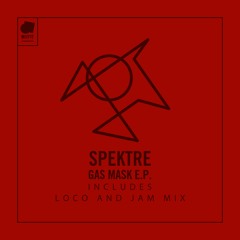 Spektre - Gas Mask (Loco & Jam Remix)