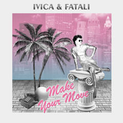 ivica & Fatali - Make Your Move