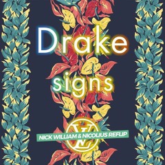 Drake - Signs (Nick William + Nicolius Reflip) / FREE *FUK U COPYRIGHT*