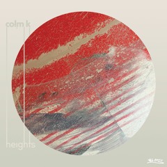 Colm K - Seeing [Heights Out 27th November]