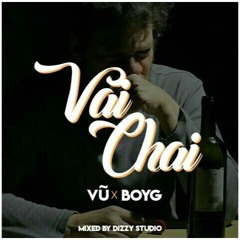 Vài Chai BoyG x Vũ