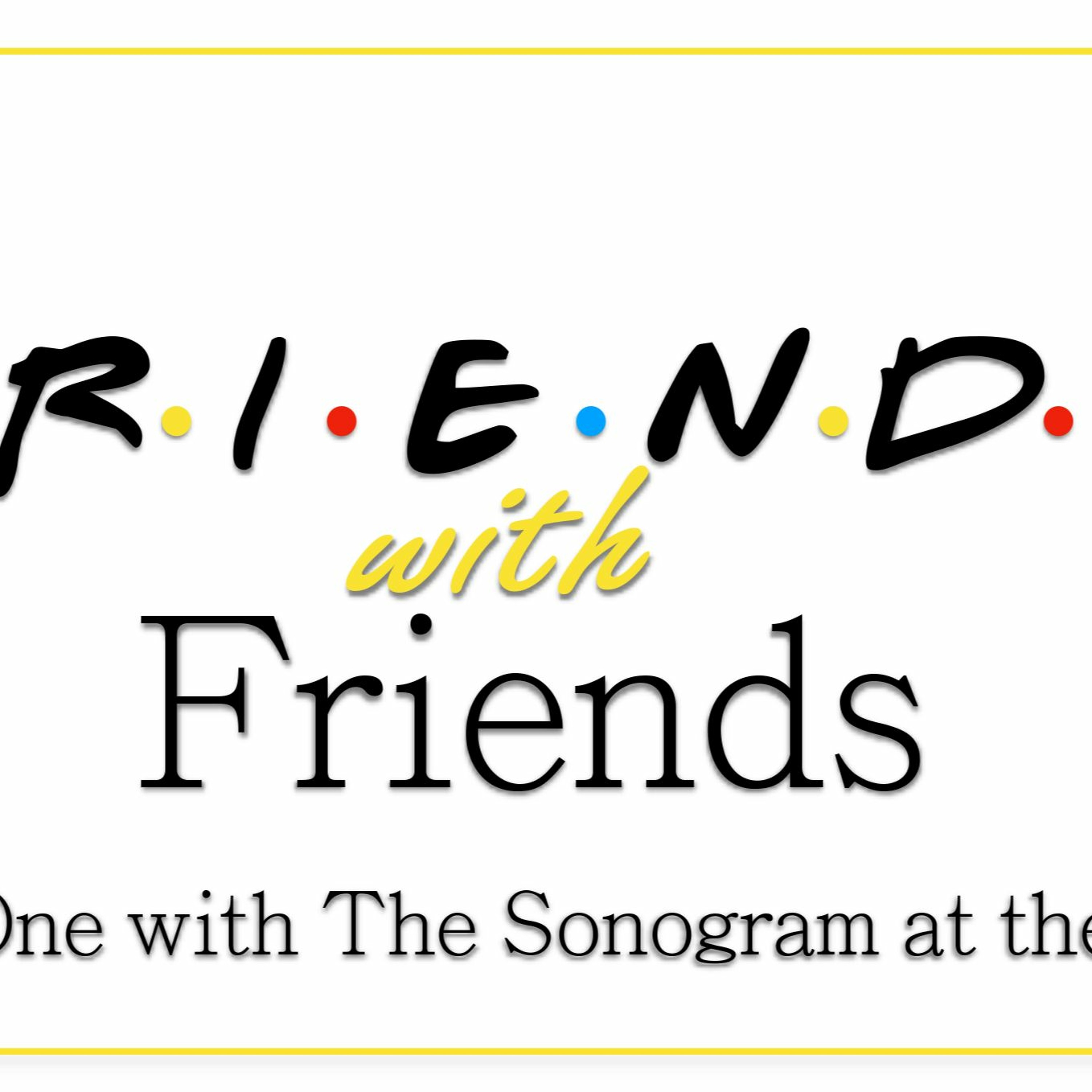 Episode 2 - The One with the Sonogram at the End