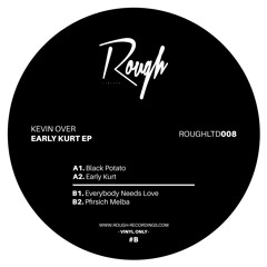 ROUGHLTD008 | Kevin Over - Early Kurt (Vinyl Only)
