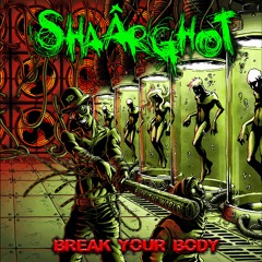 SHAARGHOT - Break Your Body - 03 - Into The Deep