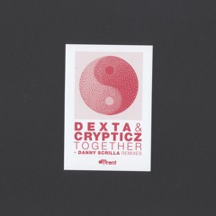 Dexta & Crypticz x Danny Scrilla - Together 12" [DIFF035]