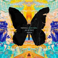 Tritonal ft. Laurell - Good Thing (Jac & Harri Remix)[Click buy for FREE DOWNLOAD]