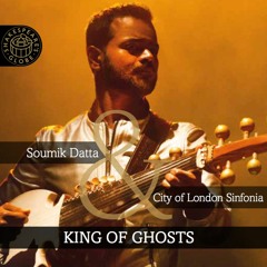 Soumik Datta & City of London Sinfonia: King of Ghosts