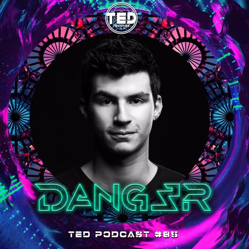 TED PODCAST#85 by DANG3R
