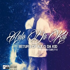 Aulo Da Kid Feat Frawsty G - Return Of Aulo Da Kid