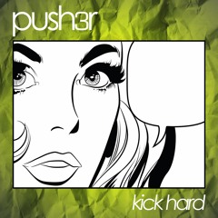 PUSH3R - KICK HARD (PREVIEW)
