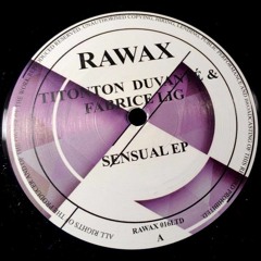 RAWAX016LTD - Titonton Duvante & Fabrice Lig - Sensual EP
