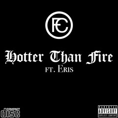 Hotter Than Fire ft. Eris