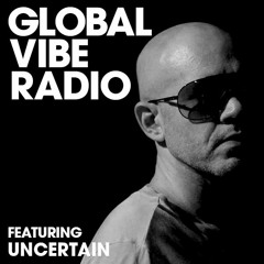 Global Vibe Radio 085 Feat. Uncertain (KMS, Different Is Different)