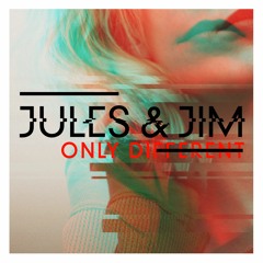 Jules&Jim  Feat Ashley Slater  -  Only Different
