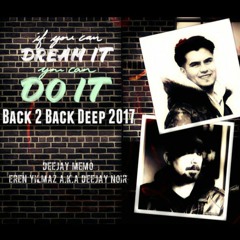 Back 2 Back Deep 2017-Deejay Memo & Eren Yılmaz a.k.a Deejay Noir