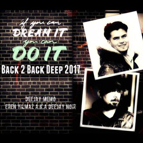 Back 2 Back Deep 2017-Deejay Memo & Eren Yılmaz a.k.a Deejay Noir