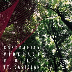 Sosodality Vibecast #019 ft. Castelan
