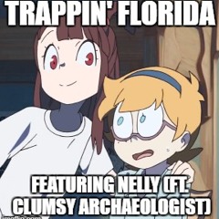 Trappin' Florida Featuring Nelly (ft. Clumsy Archaeologist)
