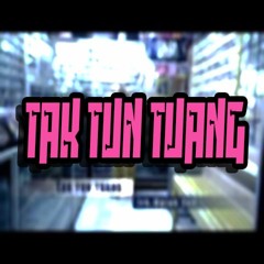 Tak Tun Tuang [ตะตวงตวง] - [Min18Bit]
