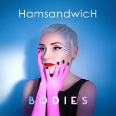 BODIES By HamsandwicH