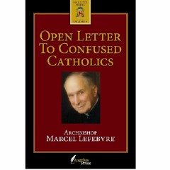 Open Letter to Confused Catholics Chapter 1