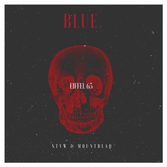 Blue (STVW & Mountblaq 2k17 Festival Edit) [PREMIERED BY BLASTERJAXX]