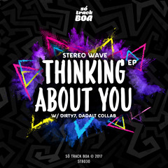 Stereo Wave, Dirty7  - Thinking About You (Original Mix)OUT NOW on Beatport | Spotify !
