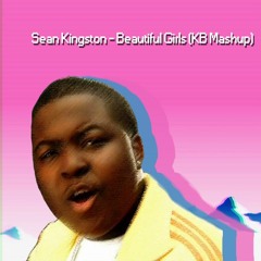 Sean Kingston - Beautiful Girls (KB Mashup)