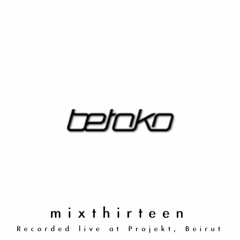Betoko - MixThirteen (Recorded Live At Projekt, Beirut)FREE DOWNLOAD