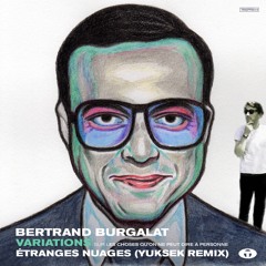 Bertrand Burgalat - Etranges Nuages (Yuksek Remix)