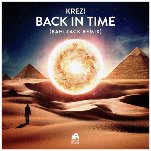 Krezi - Back In Time (Bahlzack Remix)[Teaser] [OUT NOW] by Elephant ...