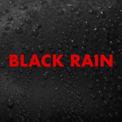 BLACK RAIN