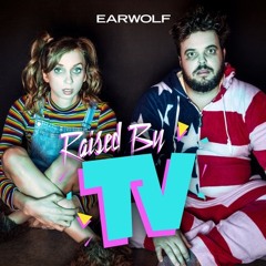 Raised By TV (Theme Song)