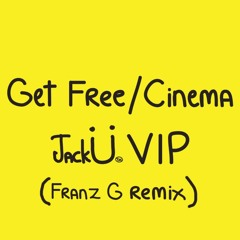 Get Free Cinema - Jack Ü VIP (Franz G Remix)