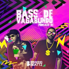 Breaking Beattz - Bass De Vagabundo Podcast #01