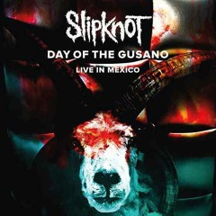 Slipknot - Day Of The Gusano (Live)