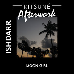 IshDarr - Moon Girl | Kitsuné Afterwork, Vol. 1