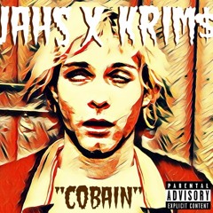 COBAIN - JAHS x KRIM$