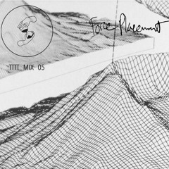 TTTT MIX 05 - Force Placement