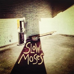 Slow Moses - Teenage Sun (part 1)