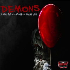 Demons Young Pip - Chrome - Ayche Cee (THA WAVE PRE-RELEASE)