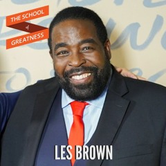 Les Brown: Overcome All Odds and Change the World